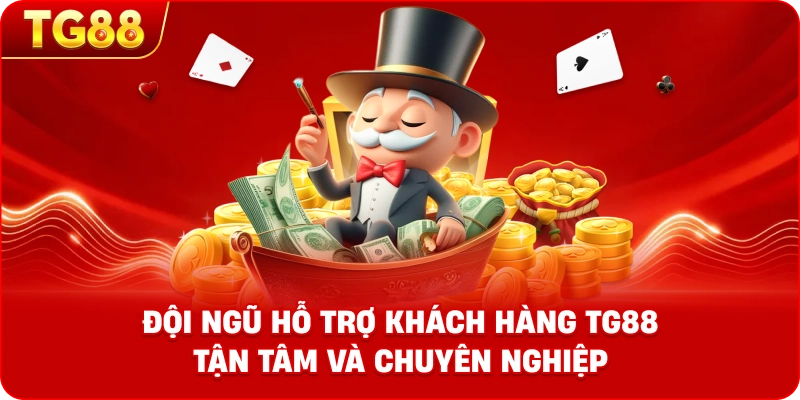 Đội ngũ hỗ trợ khách hàng TG88 tận tâm và chuyên nghiệp