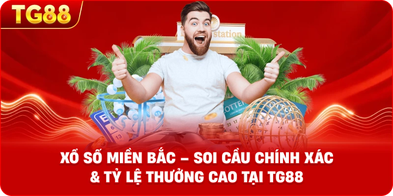 Xổ Số Miền Bắc – Bí Quyết Soi Cầu Và Cơ Hội Đổi Đời Tại TG88
